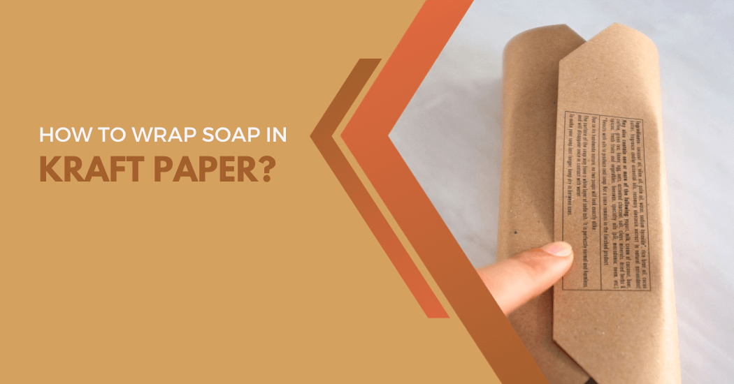 How to wrap soap in kraft paper?