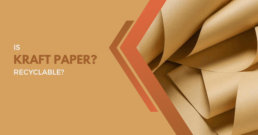 Is kraft paper recyclable?